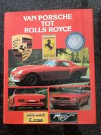 Van Porsche tot Rolls Royce, Boeken, Ophalen of Verzenden, Zo goed als nieuw, Algemeen