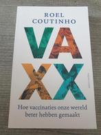 Vaxx roel coutinho hoe vaccinaties onze wereld beter, Ophalen of Verzenden, Gelezen