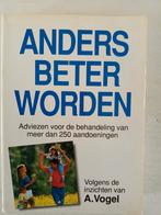 Anders Beter Worden - A. Vogel, Ophalen of Verzenden, Gelezen, Gezondheid en Conditie, A. Vogel
