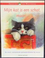 Mijn Kat Is Een Schat Maar ... boek katten gedragsproblemen, Boeken, Ophalen of Verzenden, Zo goed als nieuw, Katten, Francien van Westering