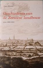 Geschiedenis van de Zeeuwse landbouw 1600-1910, Boeken, Ophalen of Verzenden, 17e en 18e eeuw, Zo goed als nieuw, Peter Priester