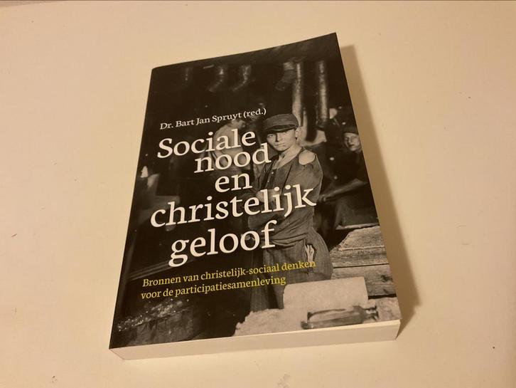 Bart Jan Spruyt - Sociale nood en christelijk geloof, Boeken, Politiek en Maatschappij, Zo goed als nieuw, Nederland, Ophalen of Verzenden