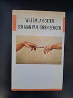 Willem Jan Otten - Een man van horen zeggen., Willem Jan Otten, Ophalen of Verzenden, Zo goed als nieuw, Nederland