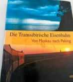 DIE TRANSSIBIRISCHE EISENBAHN VON MOSKAU NACH PEKING, Ophalen of Verzenden, Zo goed als nieuw