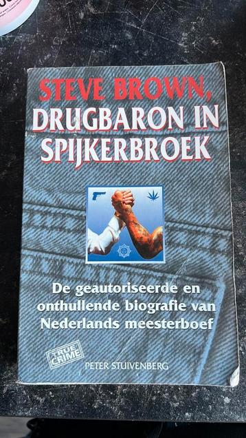 P. Stuivenberg - Steve Brown, drugbaron in spijkerbroek beschikbaar voor biedingen