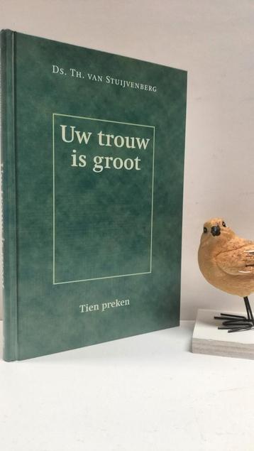 Stuijvenberg, Ds. Th. Van; Uw trouw is groot  beschikbaar voor biedingen