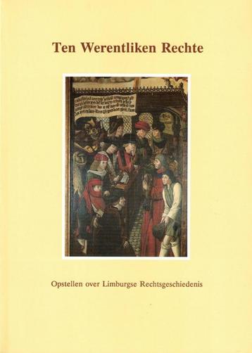 Ten werenliken rechte.Opstellen Limburgse rechtsgeschiedenis beschikbaar voor biedingen