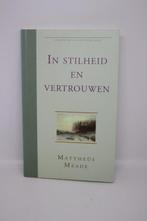 In stilheid en vertrouwen - Mattheüs Meade, Boeken, Ophalen of Verzenden, Gelezen