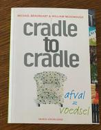M Braungart W Macdonough Cradle to Cradle afval = voedsel, Ophalen of Verzenden, Zo goed als nieuw, M. Braungart W. Macdonoug