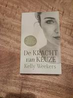 Kelly Weekers - De Kracht van keuze, Ophalen of Verzenden, Zo goed als nieuw, Kelly Weekers