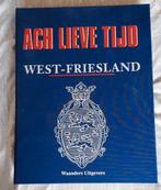 Ach Lieve Tijd - West-Friesland Geschiedenis Boek, Ophalen, Gelezen, Noord-Holland