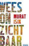 Murat Isik Wees Onzichtbaar € 3,90, Boeken, Romans, Ophalen of Verzenden, Zo goed als nieuw