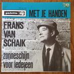 Frans van Schaik Met Je Handen 7" FH Zonneschijn 60s 1962, Nederlandstalig, Gebruikt, 7 inch, Single