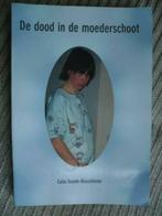 De dood in de moederschoot-Celia Goede-Bosschieter, Ophalen of Verzenden, Zo goed als nieuw, Celia Goede-Bosschieter