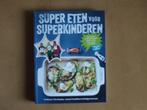 Super eten voor superkinderen -, Ophalen of Verzenden, Zo goed als nieuw, Prof Tim Noakes, Gezond koken