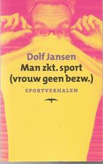 Dolf Jansen - Man zkt. sport (vrouw geen bezw.) - 1e druk, Boeken, Ophalen, Zo goed als nieuw