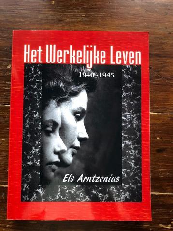 Els Arntzenius Het werkelijke leven 1940-1945 2013 nieuw beschikbaar voor biedingen