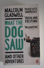 What the Dog Saw – And Other Adventures – Malcolm Gladwell, Ophalen of Verzenden, Zo goed als nieuw, Malcolm Gladwell