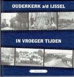 Ouderkerk aan den IJssel in vroeger tijden, Boeken, Ophalen of Verzenden, Zo goed als nieuw, 20e eeuw of later