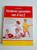Kinderen opvoeden van A tot Z, Boeken, Ophalen of Verzenden, Zo goed als nieuw