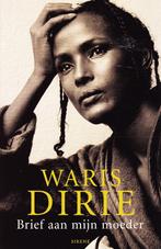 Brief aan mijn moeder, Boeken, Gelezen, Dirie, Waris, Ophalen of Verzenden, Nederland