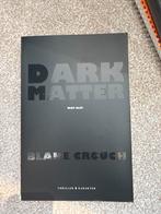 Dark Matter - Blake Crouch - Thriller, Ophalen of Verzenden, Zo goed als nieuw, Nederland