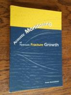 Acoustic Monitoring of Hydraulic Fracture Growth, Boeken, Ophalen of Verzenden, Zo goed als nieuw, Natuurwetenschap
