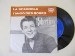 Robertino = La spagnola, Pop, Ophalen of Verzenden, 7 inch, Zo goed als nieuw