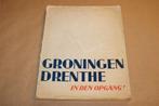 Groningen-Drenthe in den opgang - Propganda uitg. 1935, Ophalen of Verzenden, Zo goed als nieuw