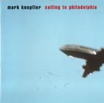 CD Mark Knopfler - Sailing to Philadelphia, Ophalen of Verzenden, Zo goed als nieuw, Singer-songwriter