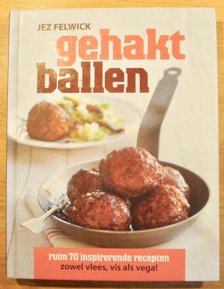 Jez Felwick - Gehakt ballen, Boeken, Kookboeken, Zo goed als nieuw, Hoofdgerechten, Gezond koken, Vegetarisch, Ophalen of Verzenden