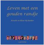 Leven met een gouden randje (kracht en kleur bij kanker), Boeken, Ophalen of Verzenden, Zo goed als nieuw