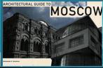 Architectural Guide to Moscow, Gelezen, Architectuur algemeen, Ophalen of Verzenden, Aleksander V. Anisimov