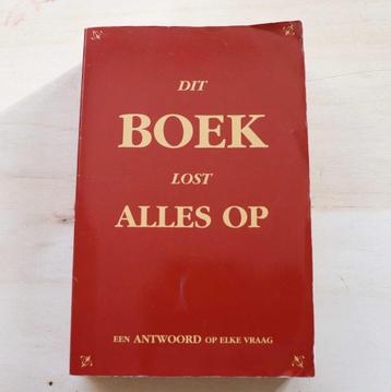 Dit boek lost alles op een antwoord op elke vraag 413 blz beschikbaar voor biedingen