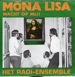 Het Radi-Ensemble - Mona Lisa, Gebruikt, 7 inch, Single, Ophalen of Verzenden
