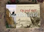 Op pad met Rembrandt, Ken Wilkie, Eddy Posthuma de Boer, Ophalen of Verzenden, Zo goed als nieuw, Schilder- en Tekenkunst