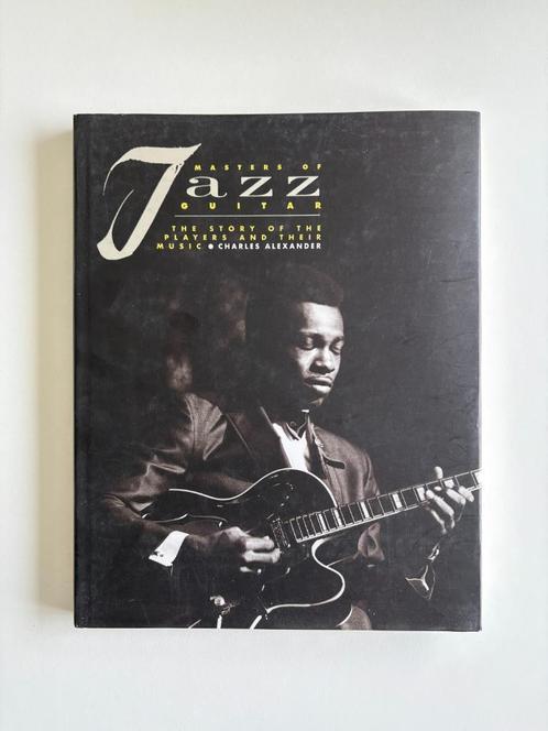 Masters of jazz guitar, Charles Alexander, boek, Boeken, Muziek, Gelezen, Genre of Stijl, Ophalen of Verzenden