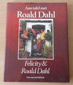 Aan Tafel met Roald Dahl - Felicity & Roald Dahl - 1991, Boeken, Kookboeken, Ophalen of Verzenden, Gelezen, Europa