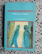 E. Pierrakos - Liefde nader bekeken Padwerk en relaties, Ophalen of Verzenden, Zo goed als nieuw