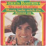 Chris Roberts - Du und ich allein, Cd's en Dvd's, Vinyl Singles, Pop, Gebruikt, Ophalen of Verzenden, 7 inch