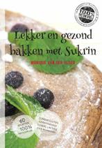 Lekker en gezond bakken met sukrin - Monique van der Vloed, Verzenden, Zo goed als nieuw