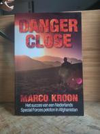 Danger Close - Marco Kroon, Boeken, Marco Kroon, Ophalen of Verzenden, Zo goed als nieuw, Landmacht