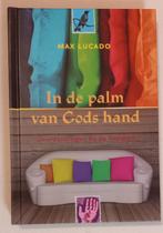 Max Lucado - In de palm van Gods hand, Max Lucado, Ophalen of Verzenden, Christendom | Katholiek, Zo goed als nieuw