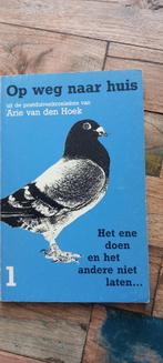 Op weg naar huis. Postduivenkronieken van Arie van de hoek.., Boeken, Dieren en Huisdieren, Ophalen of Verzenden, Vogels, Zo goed als nieuw