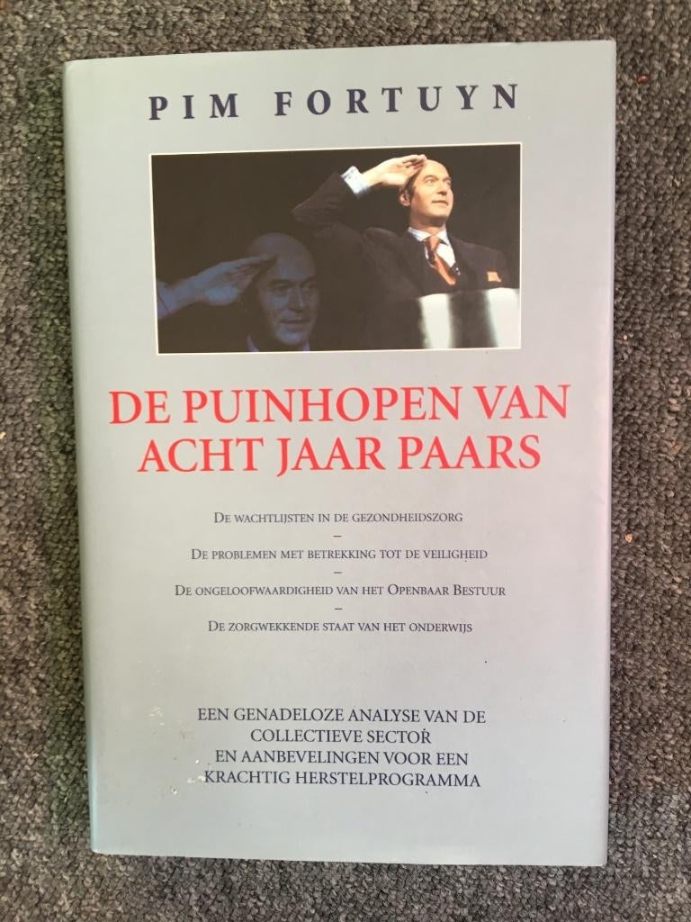 De puinhopen van acht jaar paars; door Pim Fortuyn, Gelezen, Ophalen of Verzenden, Politiek en Staatkunde, Nederland