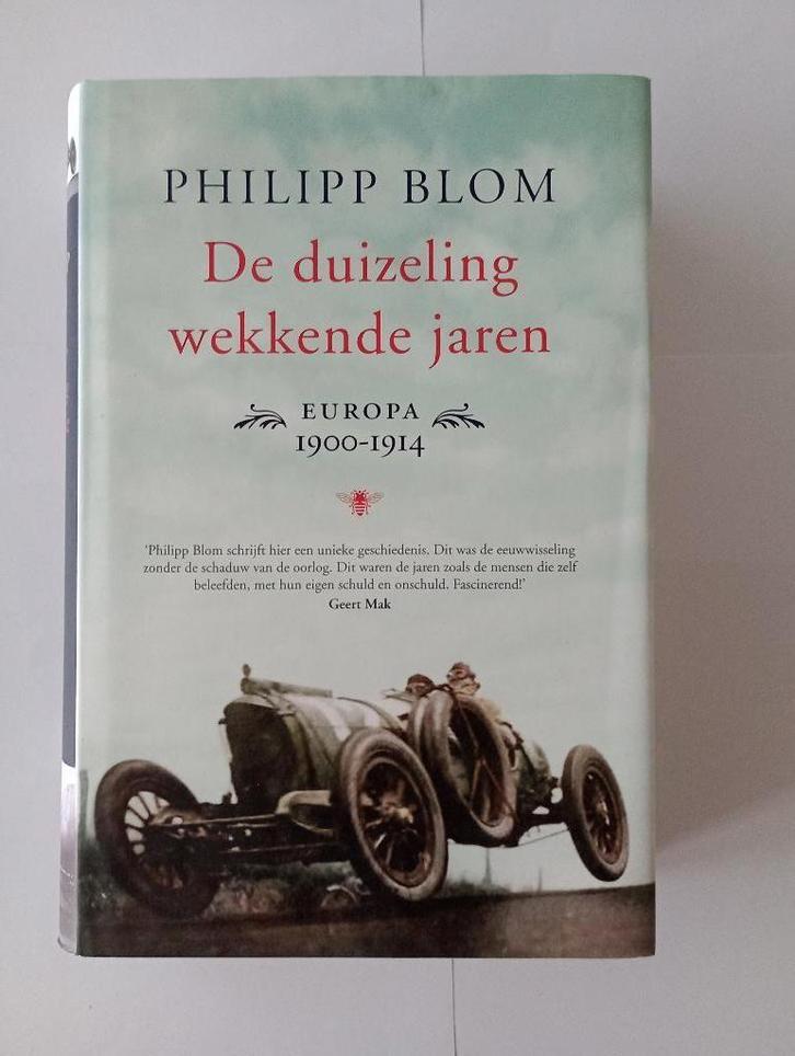 De Duizelingwekkende Jaren Europa 1900-1914 Philipp Blom, Boeken, Geschiedenis | Wereld, Zo goed als nieuw, Europa, 20e eeuw of later