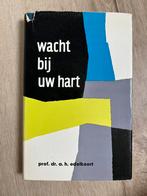Wacht bij uw hart van prof. dr. A.H. Edelkoort, Ophalen of Verzenden, Gelezen