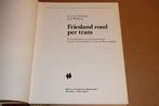 Friesland Rond per Tram — Een Rijk Geïllustreerd Overzicht, Ophalen of Verzenden, Gelezen