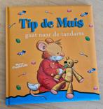 Tip de Muis - Gaat naar de tandarts, Boeken, Kinderboeken | Baby's en Peuters, Ophalen of Verzenden, Zo goed als nieuw, 3 tot 4 jaar
