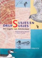 Sijsjes en drijfsijsjes. De vogels van Amsterdam., Ophalen of Verzenden, Zo goed als nieuw, Vogels